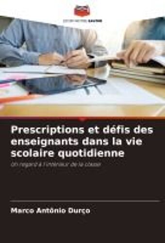 Prescriptions Et Défis Des Enseignants Dans La Vie Scolaire Quotidienne