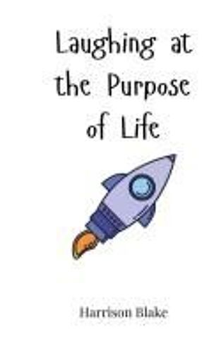 Laughing At The Purpose Of Life