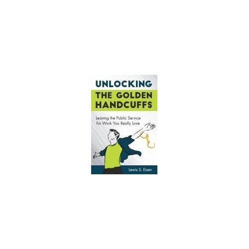 Unlocking The Golden Handcuffs