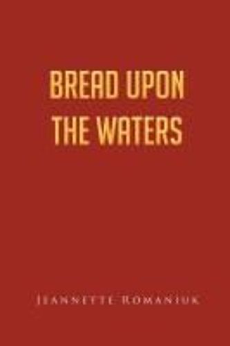 Bread Upon The Waters