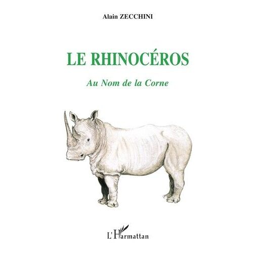 Le Rhinoceros - Au Nom De La Corne