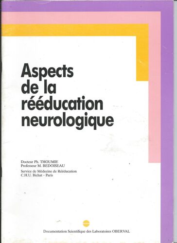 Aspects De La Rééducation Neurologique, L'hémiplégie, Des Paraplégies, Des Scléroses En Plaques, Dr Ph. Thoumie, Pr M. Bedoiseau C.H.U. Bichat 1985