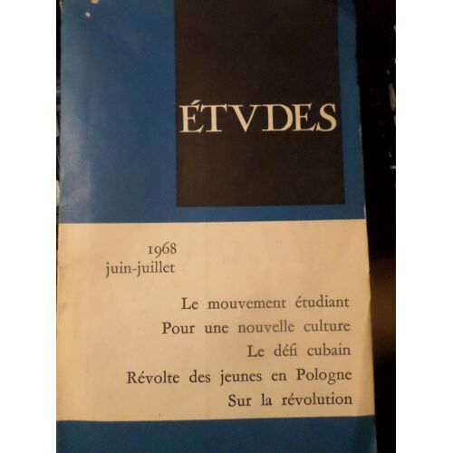Etudes Tome 335 - Le Mouvement Etudiant / Pour Une Nouvelle Culture / Le Defi Cubain ...