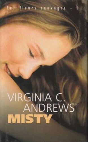 Les Fleurs Sauvages - Virginia C. Andrews - Série De 5 Tomes - Misty - Star - Jade - Cat - Au Fond Du Jardin -