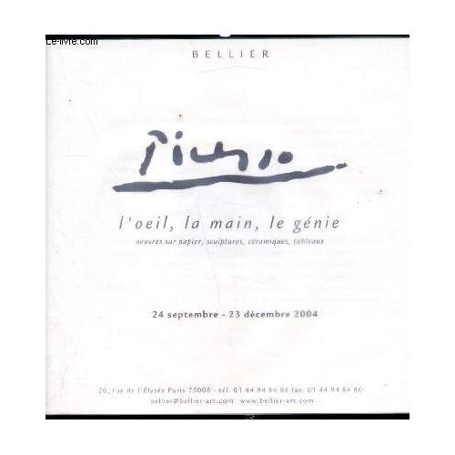 Catalogue De L Exposition - Picasso L Oeil. La Main. Le Génie Oeuvres Sur Papier. Sculptures. Céramiques. Tableaux