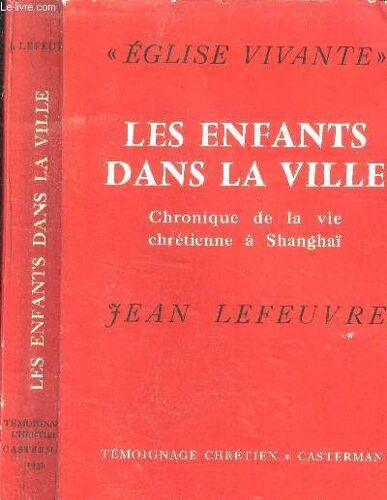 Les Enfants Dans La Ville. Chronique De La Vie Chrétienne À Shanghaï