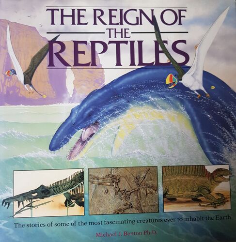 Reign Of Reptiles By Michael J. Benton