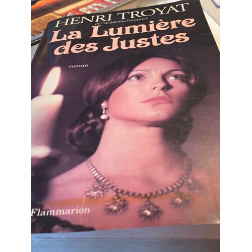 La Lumière Des Justes Henri Troyat