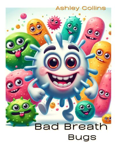 Bad Breath Bugs, Ages 2-5 Years Old (My Super Toothbrush)
