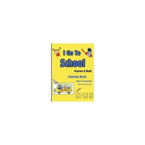 I Go To School Coloring Book