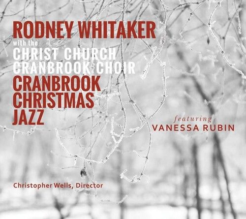Rodney Whitaker - Cranbrook Christmas Jazz [Compact Discs]