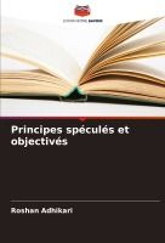 Principes Spéculés Et Objectivés