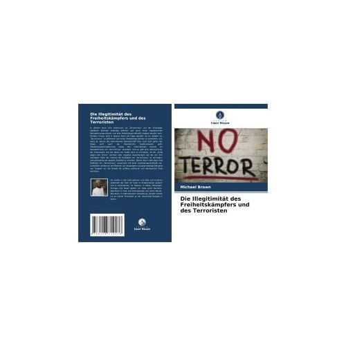 Die Illegitimität Des Freiheitskämpfers Und Des Terroristen