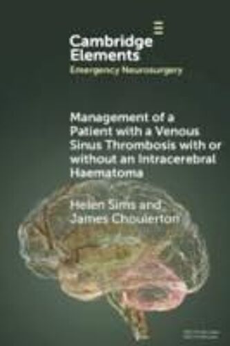 Management Of A Patient With A Venous Sinus Thrombosis With Or Without An Intracerebral Haematoma