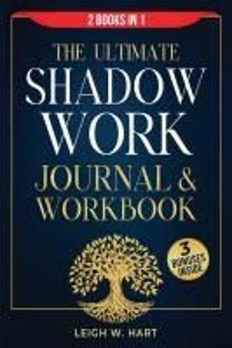 The Ultimate Shadow Work Journal & Workbook - 2 Books In 1