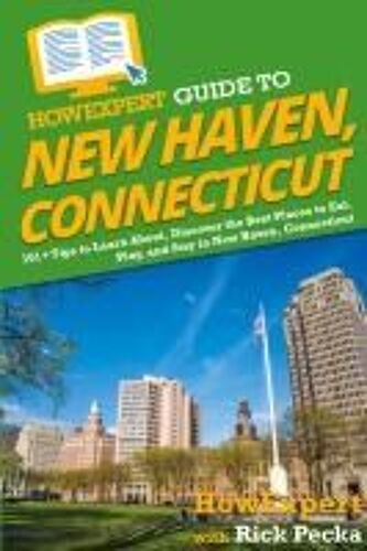 Howexpert Guide To New Haven, Connecticut