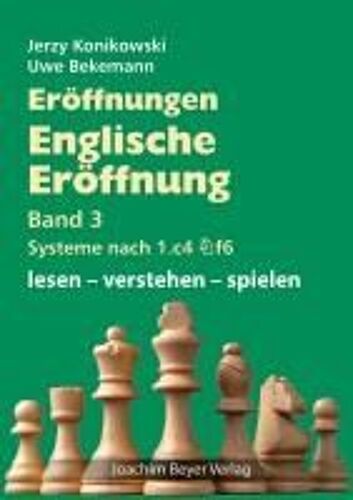 Eröffnungen - Englische Eröffnung Band 3 Systeme Nach 1. C4 Sf6
