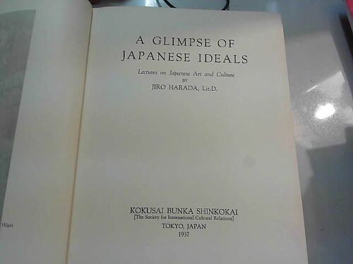 A Glimpse Of Japanese Ideals, Lectures On Japense Art And Culture