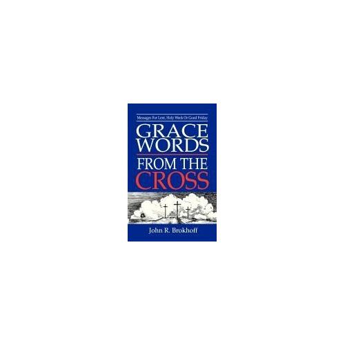 Grace Words From The Cross