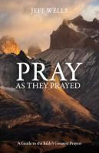 Pray As They Prayed