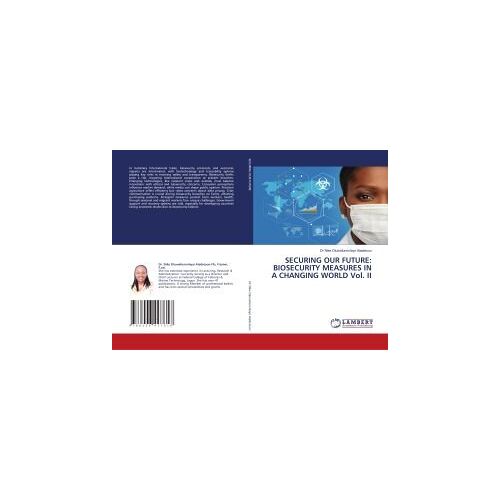 Securing Our Future: Biosecurity Measures In A Changing World Vol. Ii