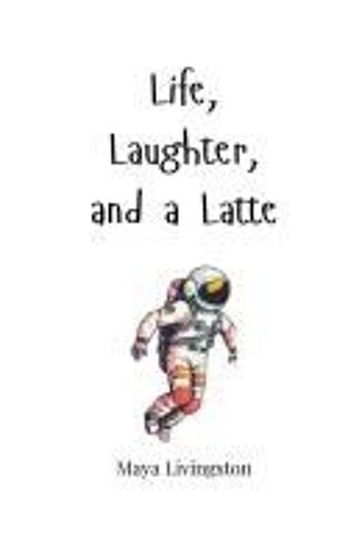 Life, Laughter, And A Latte