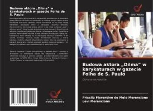 Budowa Aktora "Dilma" W Karykaturach W Gazecie Folha De S. Paulo