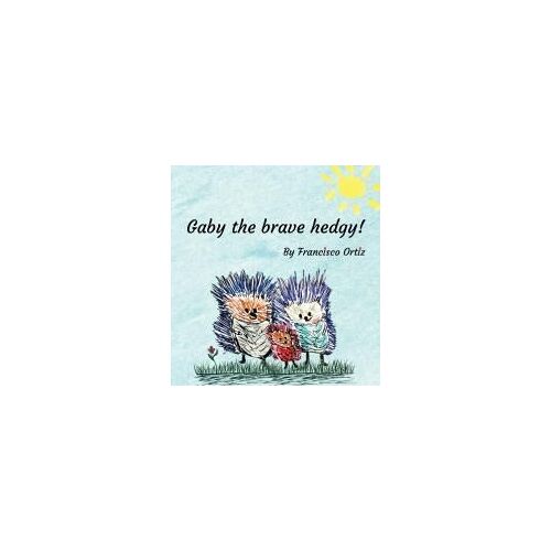 Gaby The Brave Hedgy!