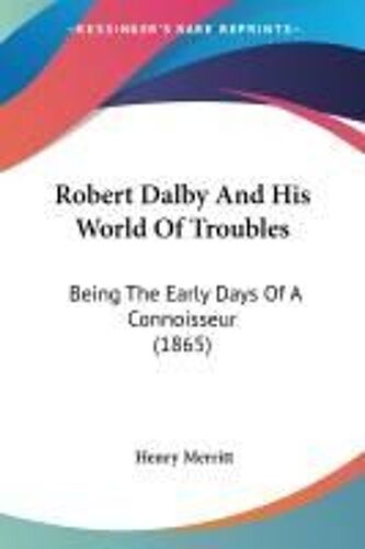 Robert Dalby And His World Of Troubles
