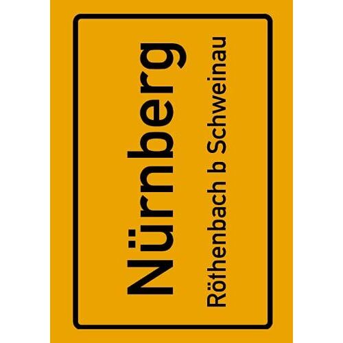 Nürnberg Röthenbach B Schweinau: Deine Stadt, Deine Region, Deine Heimat! | Notizbuch Din A4 Liniert 120 Seiten Geschenk (German Edition)
