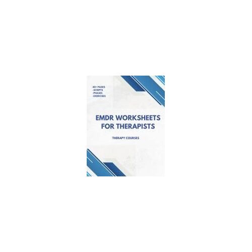 Emdr Worksheets For Therapists - Run Seamless Sessions (Scripts, Phases + More)