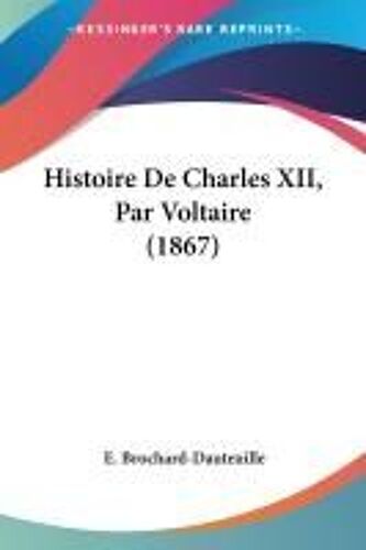 Histoire De Charles Xii, Par Voltaire (1867)