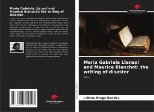 Maria Gabriela Llansol And Maurice Blanchot: The Writing Of Disaster