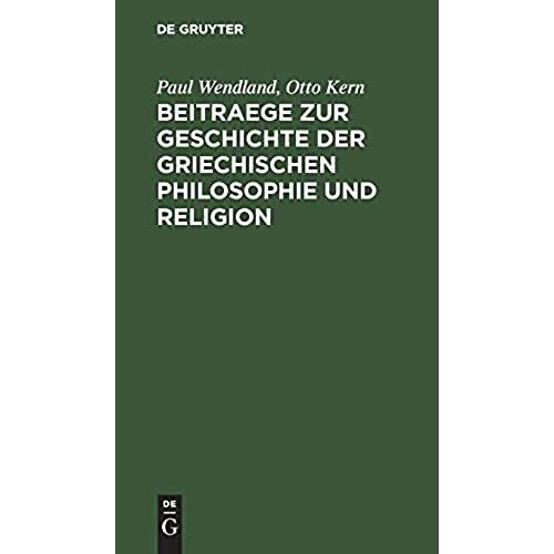Beitraege Zur Geschichte Der Griechischen Philosophie Und Religion