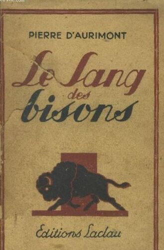 Pierre D'aurimont Le Sang Des Bisons Editions Laclau