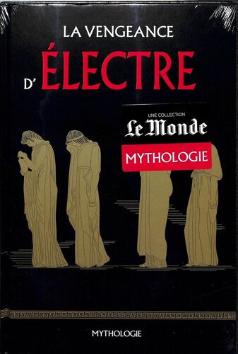 Collection Mythologie Le Monde #25 : La Vengeance D'electre