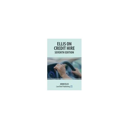 Ellis On Credit Hire - Seventh Edition