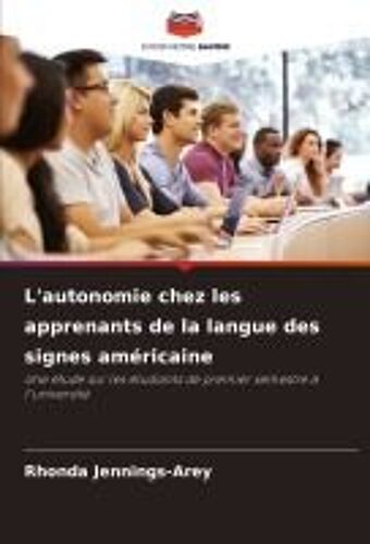 L'autonomie Chez Les Apprenants De La Langue Des Signes Américaine