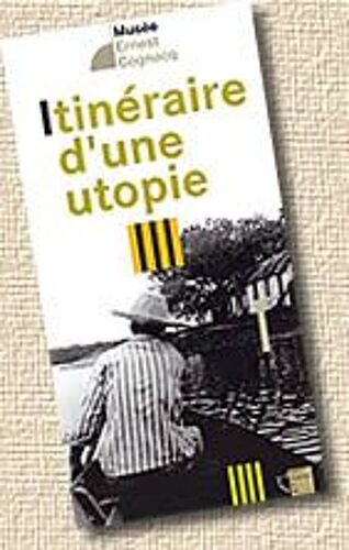 Itinéraire D'une Utopie. Expo., Saint-Martin-De-Ré, Musée Ernest Cognacq, Septembre 2006