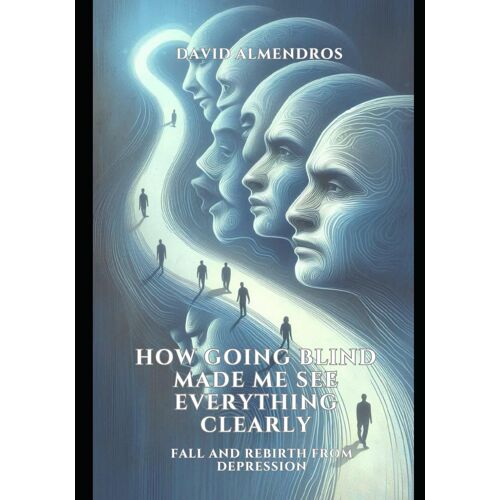 How Going Blind Made Me See Everything Clearly: Fall And Rebirth From Depression