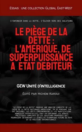Le Piège De La Dette:L'amérique, De Superpuissance À État Débiteur