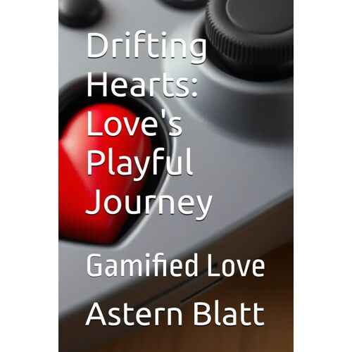 Drifting Hearts: Love's Playful Journey: Gamified Love