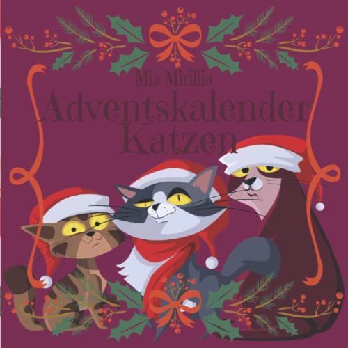 Adventskalender Katzen: Unnützes Wissen Über Katzen Für 24 Tage Der Adventszeit | Weihnachts Geschenk Für Katzenliebhaber (German Edition)