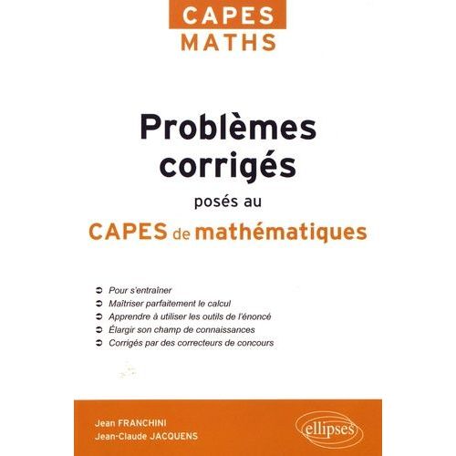 Problèmes Corrigés Posés Au Capes De Mathématiques De 2012 À 2017