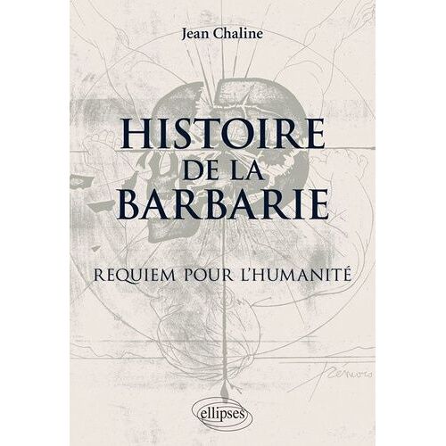 Histoire De La Barbarie - Requiem Pour L'humanité