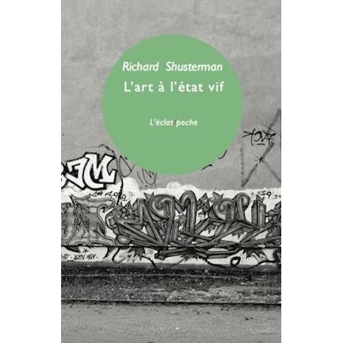 L'art À L'état Vif - La Pensée Pragmatiste Et L'esthétique Populaire