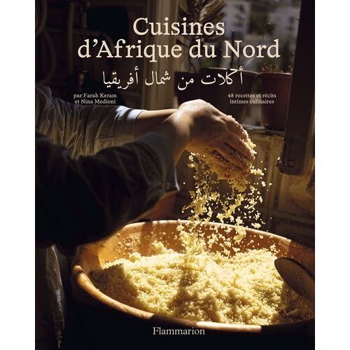 Cuisines D'afrique Du Nord - 48 Recettes Et Récits Intimes Culinaires