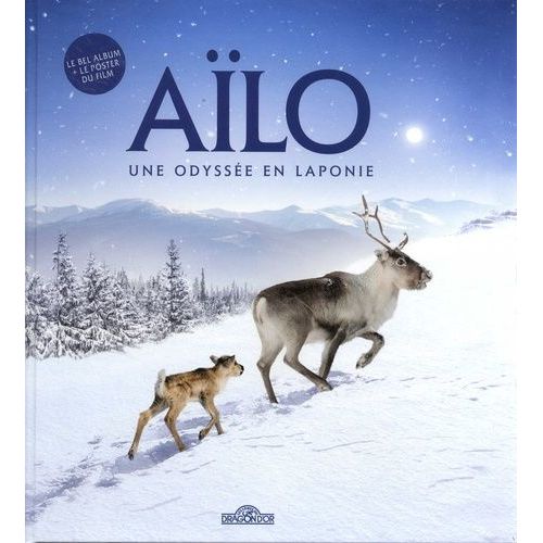 Aïlo, Une Odyssée En Laponie - Le Bel Album Du Film - Avec Un Poster