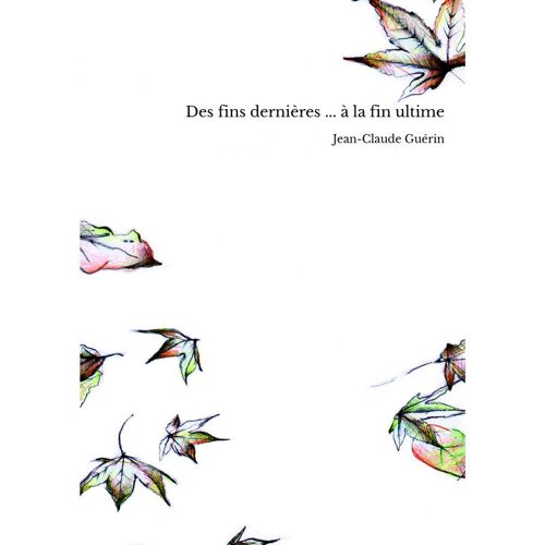 Des Fins Dernières ... À La Fin Ultime