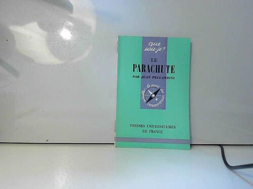 Le Parachute : Par Jean Pellandini. 2e Édition Mise À Jour